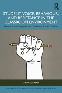 bokomslag Student Voice, Behaviour, and Resistance in the Classroom Environment