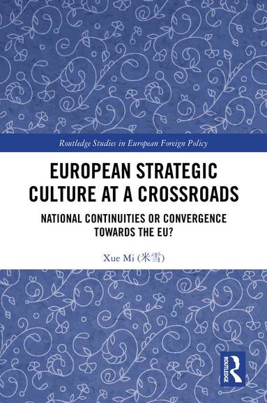 Xue Mi - European Strategic Culture at a Crossroads, Inbunden