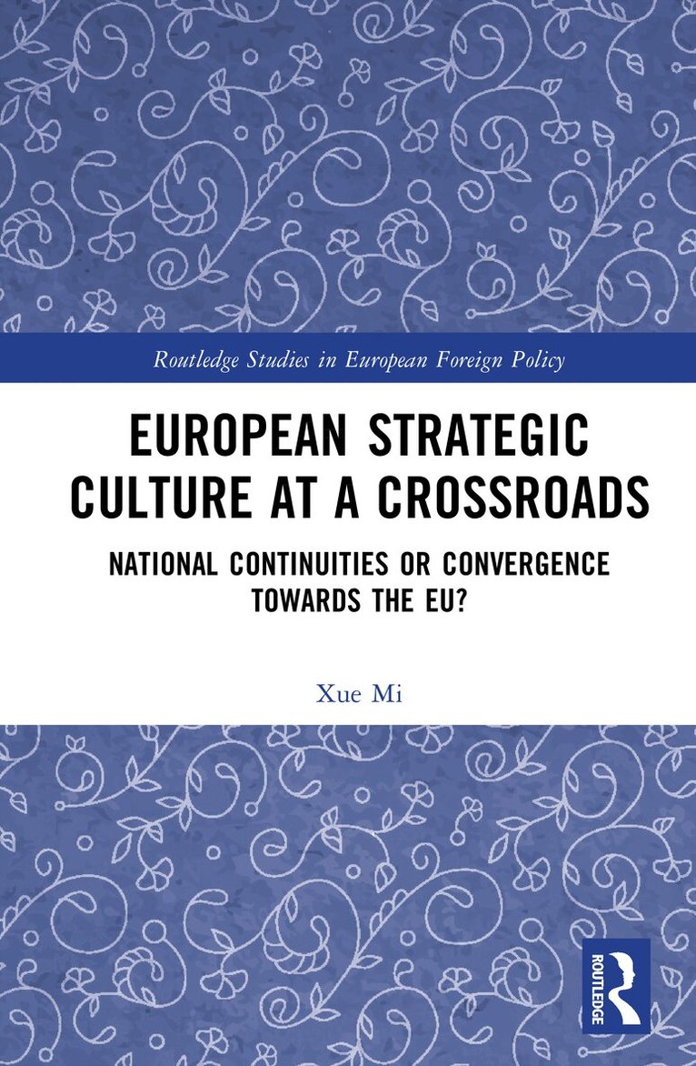 Xue Mi - European Strategic Culture at a Crossroads, Inbunden