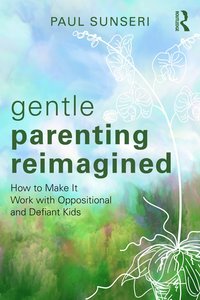 bokomslag Gentle Parenting Reimagined