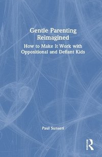 bokomslag Gentle Parenting Reimagined