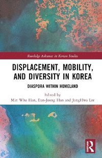 bokomslag Displacement, Mobility, and Diversity in Korea