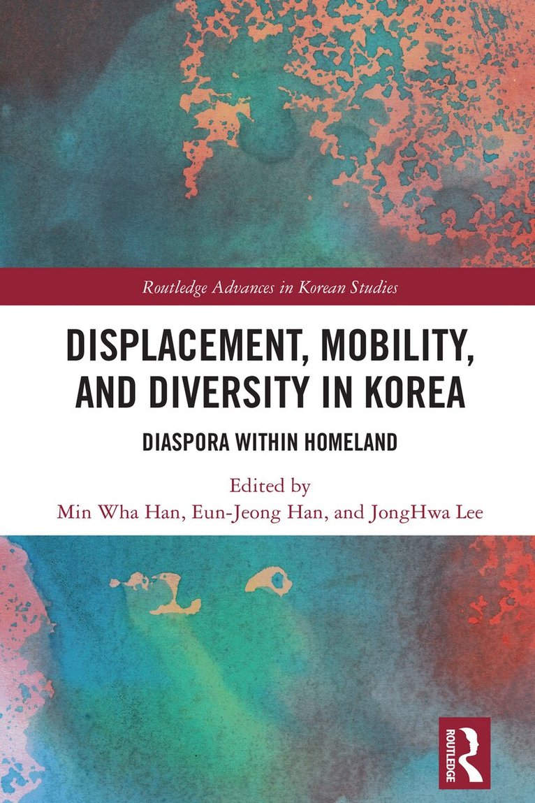 Min Wha Han, Eun-Jeong Han, JongHwa Lee - Displacement, Mobility, and Diversity in Korea, Häftad