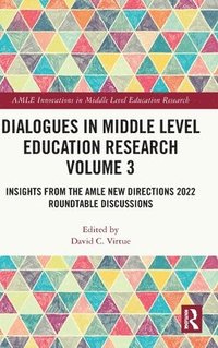 bokomslag Dialogues in Middle Level Education Research Volume 3