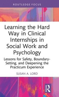 bokomslag Learning the Hard Way in Clinical Internships in Social Work and Psychology