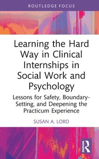 bokomslag Learning the Hard Way in Clinical Internships in Social Work and Psychology