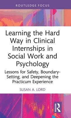Learning the Hard Way in Clinical Internships in Social Work and Psychology 1