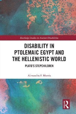 Disability in Ptolemaic Egypt and the Hellenistic World 1