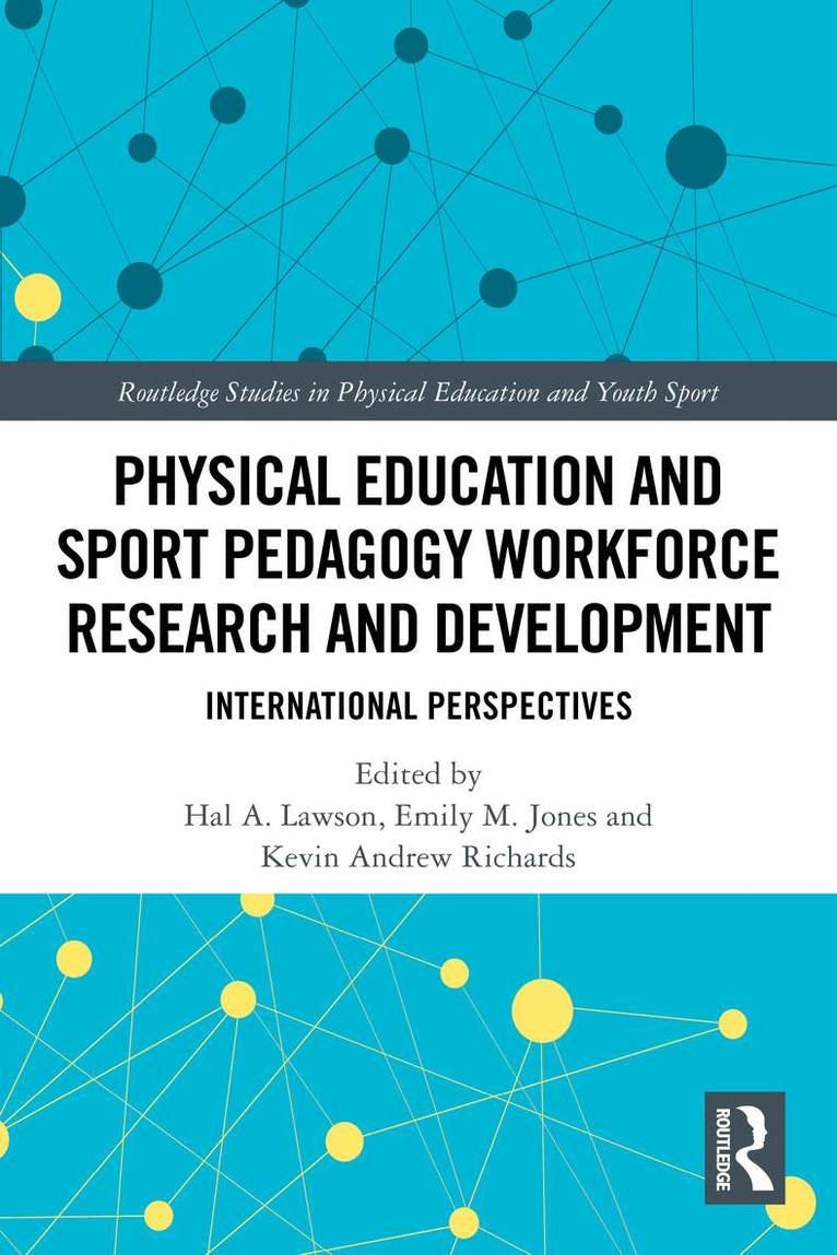 Hal A. Lawson, Emily M. Jones, Kevin Andrew Richards - Physical Education and Sport Pedagogy Workforce Research and Development, Häftad