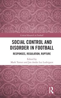 bokomslag Social Control and Disorder in Football