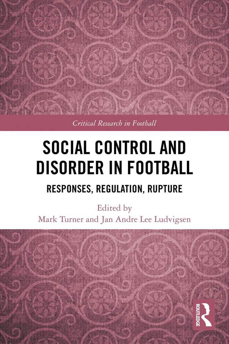 Mark Turner, Jan Andre Lee Ludvigsen, UK) Turner, Mark (Manchester Metropolitan University, UK) Ludvigsen, Jan Andre Lee (Liverpool John Moores University - Social Control and Disorder in Football, Häftad