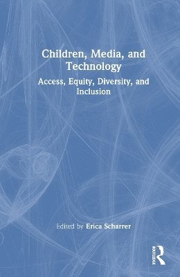 Erica Scharrer - Children, Media, and Technology, Inbunden