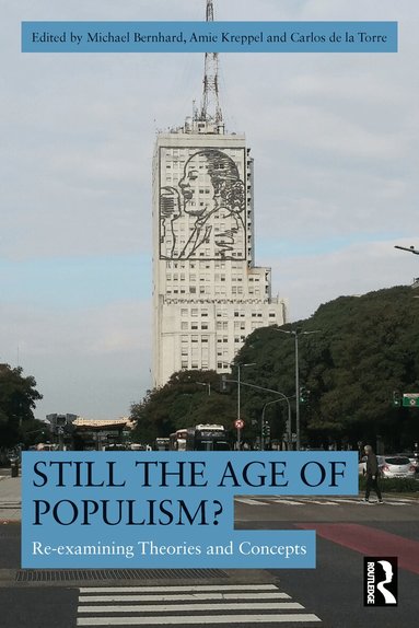 Michael Bernhard, Amie Kreppel, Carlos de la Torre - Still the Age of Populism?, Häftad