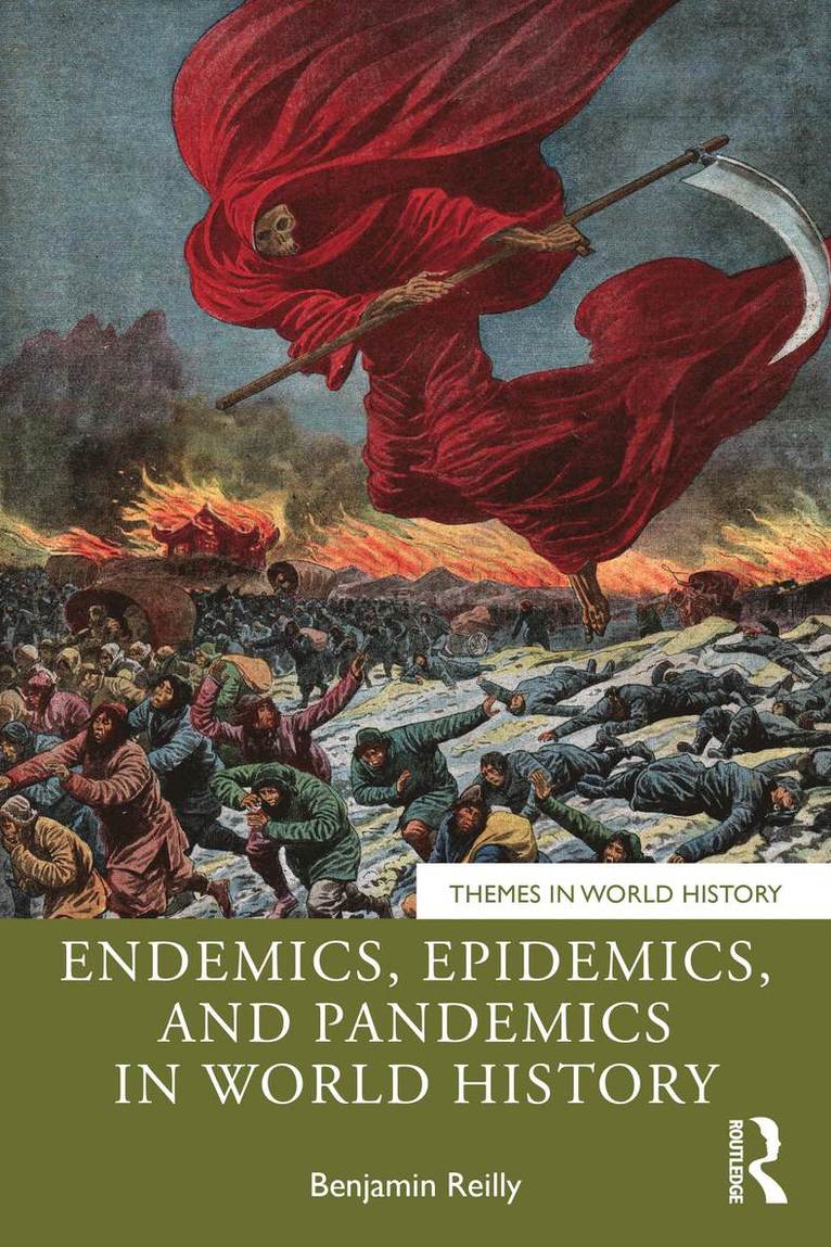Benjamin Reilly - Endemics, Epidemics, and Pandemics in World History, Häftad