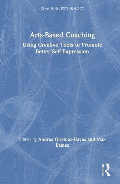 Andrea Giraldez Hayes, Max Eames - Arts-Based Coaching, Inbunden