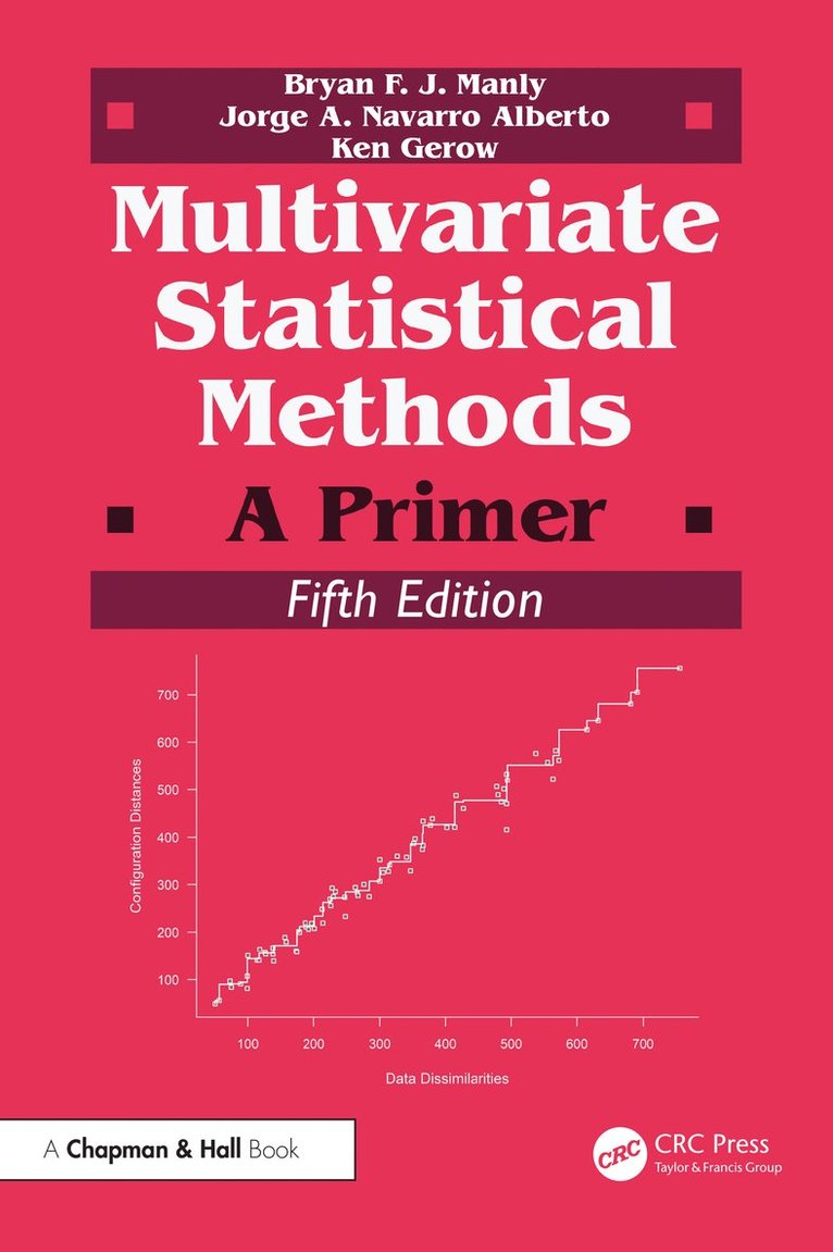 Bryan F. J. Manly, Jorge A. Navarro Alberto, Ken Gerow, New Zealand) Manly, Bryan F. J. (University of Otago, Dunedin - Multivariate Statistical Methods, Häftad