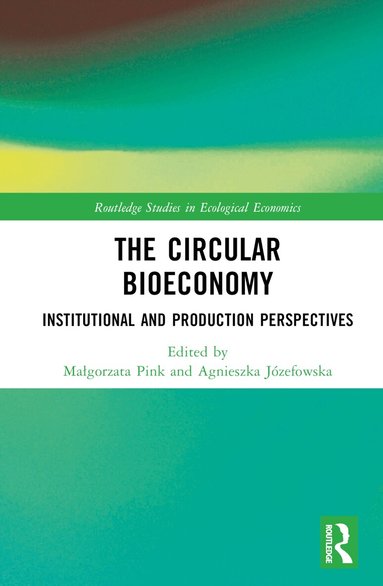 Małgorzata Pink, Agnieszka Józefowska - Circular Bioeconomy, Inbunden