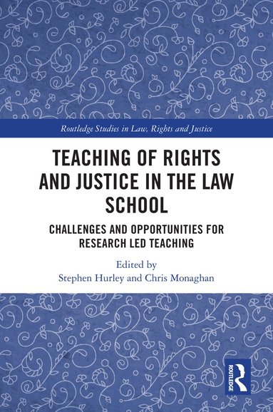 Stephen Hurley, Chris Monaghan - Teaching of Rights and Justice in the Law School, Inbunden