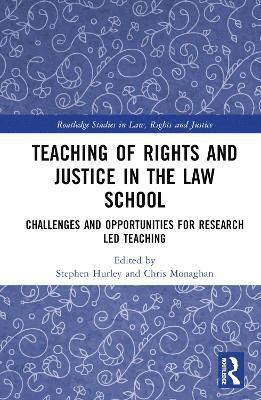 Stephen Hurley, Chris Monaghan - Teaching of Rights and Justice in the Law School, Inbunden