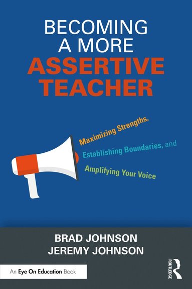 Brad Johnson, Jeremy Johnson - Becoming a More Assertive Teacher, Häftad