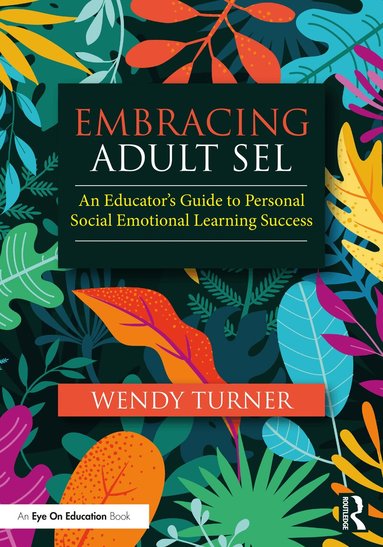 Wendy Turner - Embracing Adult SEL, Häftad