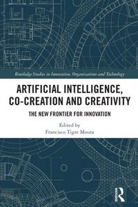 bokomslag Artificial Intelligence, Co-Creation and Creativity