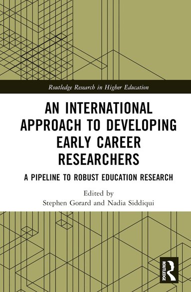 Stephen Gorard, Nadia Siddiqui - International Approach to Developing Early Career Researchers, Inbunden