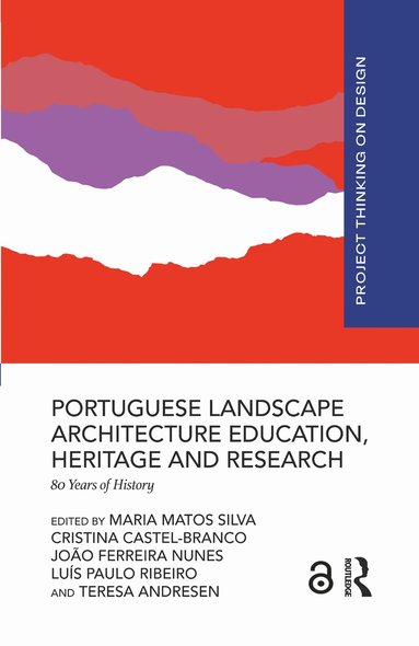 Maria Matos Silva, Cristina Castel-Branco, João Ferreira Nunes, Luís Paulo Ribeiro, Teresa Andresen - Portuguese Landscape Architecture Education, Heritage and Research, Häftad