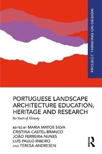 bokomslag Portuguese Landscape Architecture Education, Heritage and Research