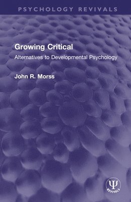 John R. Morss - Growing Critical, Inbunden