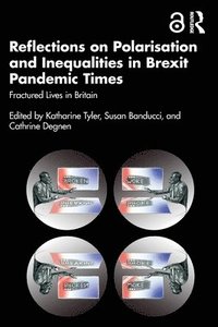 bokomslag Reflections on Polarisation and Inequalities in Brexit Pandemic Times