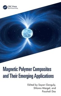 bokomslag Magnetic Polymer Composites and Their Emerging Applications