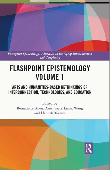 Bernadette Baker, Antti Saari, Liang Wang, Hannah Tavares - Flashpoint Epistemology Volume 1, Inbunden
