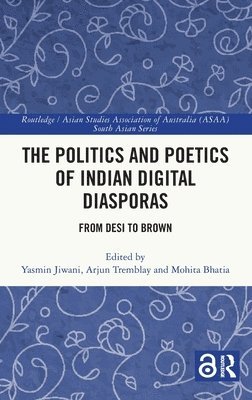 bokomslag The Politics and Poetics of Indian Digital Diasporas