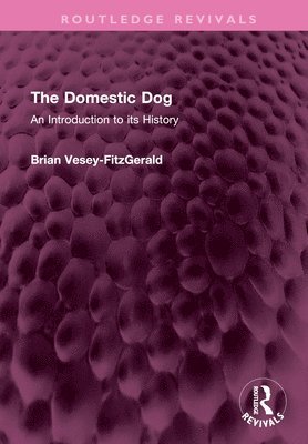 Brian Vesey-FitzGerald, Brian Vesey-Fitzgerald - Domestic Dog, Inbunden