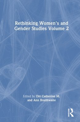 Rethinking Women's and Gender Studies Volume 2 1