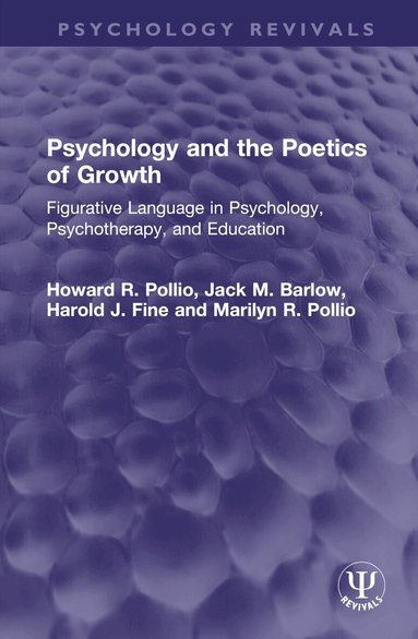 Howard R. Pollio, Jack M. Barlow, Harold J. Fine, Marilyn R. Pollio - Psychology and the Poetics of Growth, Inbunden