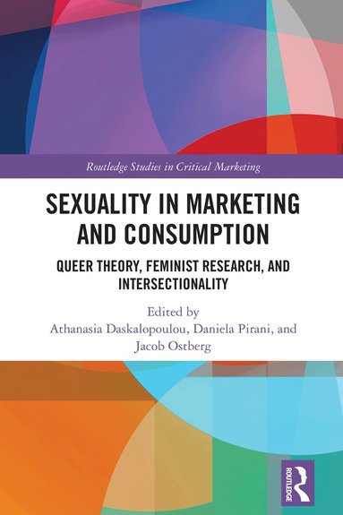 Athanasia Daskalopoulou, Daniela Pirani, Jacob Ostberg - Sexuality in Marketing and Consumption, Inbunden