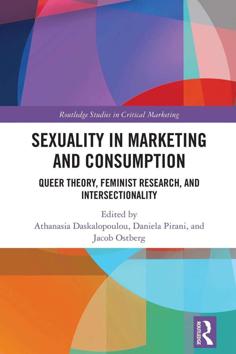 Athanasia Daskalopoulou, Daniela Pirani, Jacob Ostberg, UK) Daskalopoulou, Athanasia (University of Liverpool, Sweden) Ostberg, Jacob (Stockholm University - Sexuality in Marketing and Consumption, Inbunden