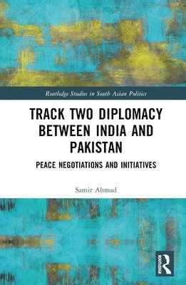 bokomslag Track Two Diplomacy Between India and Pakistan