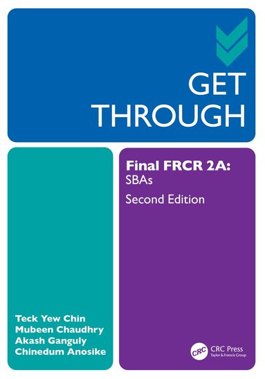 Teck Yew Chin, Mubeen Chaudhry, Akash Ganguly, Chinedum Anosike - Get Through Final FRCR 2A, Häftad