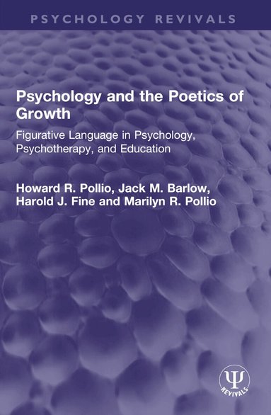Howard R. Pollio, Jack M. Barlow, Harold J. Fine, Marilyn R. Pollio - Psychology and the Poetics of Growth, Häftad