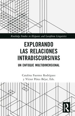 Catalina Fuentes Rodríguez, Víctor Pérez Béjar, Catalina Fuentes Rodriguez, Victor Perez Bejar - Explorando las relaciones intradiscursivas, Inbunden