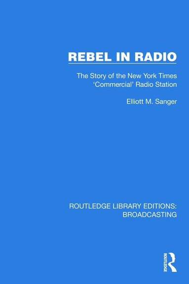 Elliott M. Sanger - Rebel in Radio, Inbunden