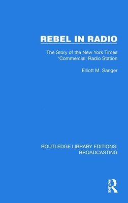 Elliott M. Sanger - Rebel in Radio, Inbunden