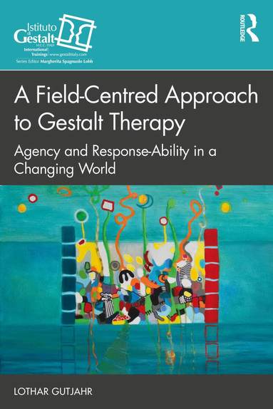 Lothar Gutjahr - Field-Centred Approach to Gestalt Therapy, Häftad