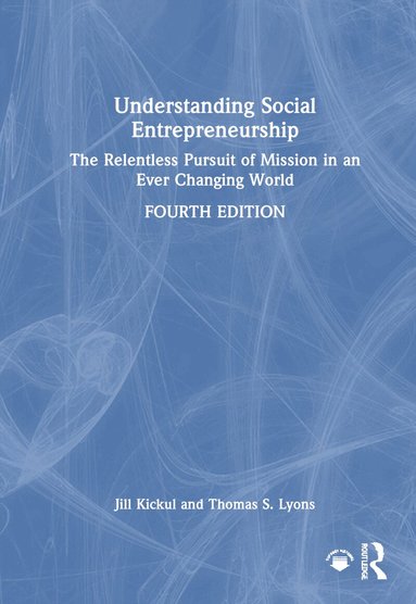 Jill Kickul, Thomas S. Lyons - Understanding Social Entrepreneurship, Inbunden