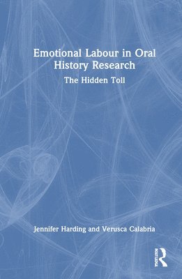 Emotional Labour in Oral History Research 1