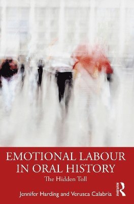 Emotional Labour in Oral History Research 1