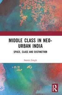 bokomslag Middle Class in Neo-Urban India